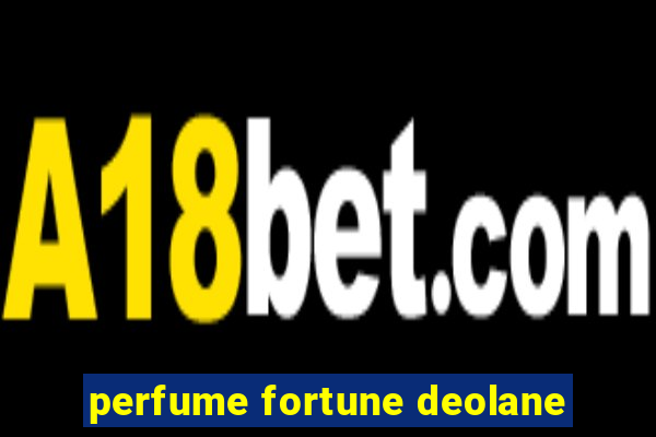 perfume fortune deolane